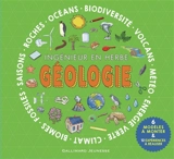 Géologie, ingénieur en herbe : océans, biodiversité, volcans, météo, énergie verte, climat, biomes, fossiles, saisons, roches : 6 modèles à monter & 12 expériences à réaliser - Felicity Fitchard