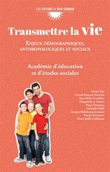 Transmettre la vie : enjeux démographiques, anthropologiques et sociaux - Académie d'éducation et d'études sociales (France)