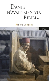 Dante n'avait rien vu : Biribi - Albert Londres