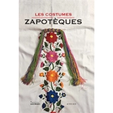 Les costumes zapotèques - Musée du quai Branly-Jacques Chirac (Paris)