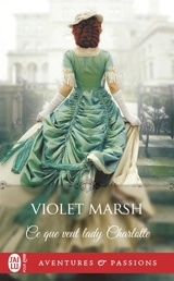 Ce que veut lady Charlotte - Violet Marsh