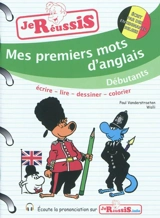 Mes premiers mots d'anglais : débutants : écrire, lire, dessiner, colorier - Paul Vanderstraeten