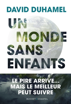 Un monde sans enfants : le pire arrive... mais le meilleur peut suivre - David Duhamel