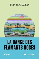 La danse des flamants roses - Yara El-Ghadban