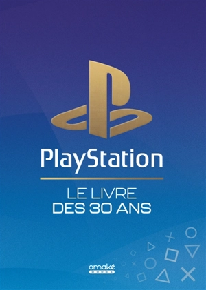 PlayStation Le Livre des 30 ans - Patrick Hellio