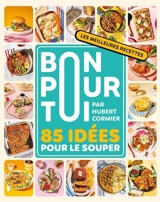 Bon pour toi : 85 idées pour le souper - Cormier, Hubert