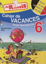 Cahier de vacances pour rentrer en 6e - Michelle Dehuy