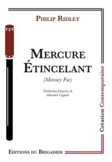 Mercure étincelant. Mercury fur - Philip Ridley