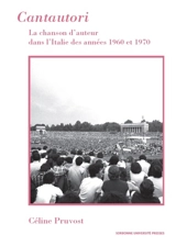 Cantautori : la chanson d'auteur dans l'Italie des années 1960 et 1970 - Céline Pruvost