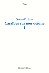 Caraïbes sur mer océane. Vol. 1 - Oruno Denis Lara