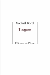 Trognes - Xochitl Borel