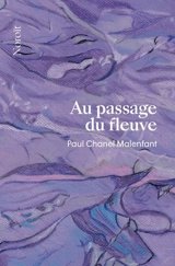Au passage du fleuve - Paul Chanel Malenfant