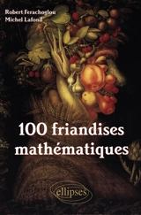 100 friandises mathématiques - Robert Ferachoglou