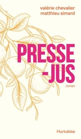 Presse-jus - Valérie Chevalier