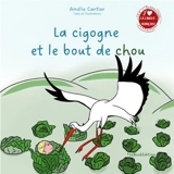 La cigogne et le bout de chou - Amélie Cartier