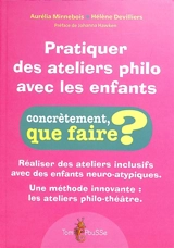 Pratiquer des ateliers philo avec les enfants - Aurélia Minnebois