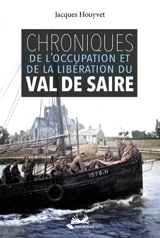 Chroniques de l'occupation et de la libération du Val de Saire - Jacques Houyvet