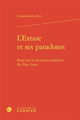 L'extase et ses paradoxes : essai sur la structure narrative du Tiers livre - Oumelbanine Zhiri