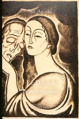 Le dibouk : entre deux mondes : légende dramatique en 4 actes - Sh. An-Ski