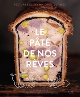 Le pâté de nos rêves : textures et techniques ultimes - Laëtitia Visse