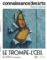 Le trompe-l'oeil, de 1520 à nos jours : musée Marmottan Monet, Académie des beaux-arts-Institut de Paris