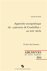 Approche sociopoétique du parcours de Cendrillon au XIXe siècle : il était des femmes... - Louise Suszek