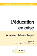 L'éducation en crise : Analyse philosophique - Christophe-Marie Mogha Ngamanapo Mudaka