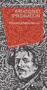 Imitation et imagination : philosophie d'Eugène Delacroix - Joaquim Hernandez-Dispaux