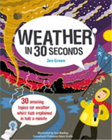 Weather in 30 Seconds (Ivy Kids) - Jen Green