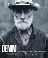 Denim : The Fabric That Built America 1935-1944 - Graham Marsh, Tony Nourmand