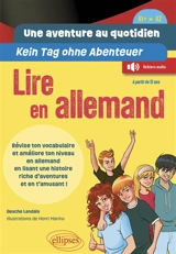 Une aventure au quotidien : lire en allemand : A1+, A2. Kein Tag ohne Abenteuer - Gesche Landais