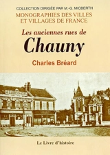 Les anciennes rues de Chauny - Charles Bréard