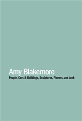 Amy Blakemore : People, Cars & Buildings - Amy Katrina Blakemore
