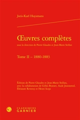 Oeuvres complètes. Vol. 2. 1880-1883 - Joris-Karl Huysmans