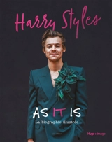 Harry Styles : as it is : la biographie illustrée, parfaitement indépendante et totalement non officielle - Carolyn McHugh