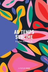 Au temps sublime - D, Louise-Amada