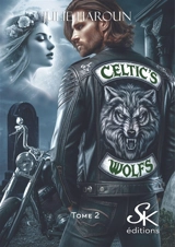 Celtic's wolfs. Vol. 2. Coeurs rebelles - Julie Haroun