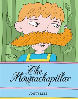 The Moustachapillar (Paperback) - Jonty Lees