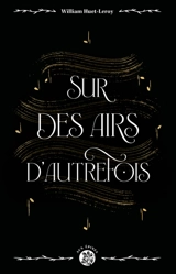 Sur des airs d'autrefois - William Huet-Leroy
