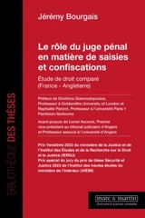 Le rôle du juge pénal en matière de saisies et confiscations : étude de droit comparé (France-Angleterre) - Jérémy Bourgais