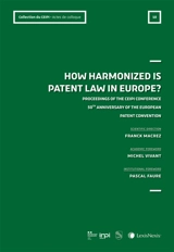 How harmonized is patent law in Europe? : proceeding of the CEIPI conference, 50th anniversary of the European patent convention