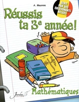 Réussis ta 3e année ! : mathématiques