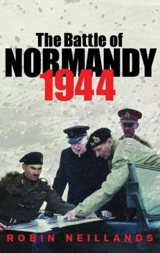 The Battle of Normandy 1944 (Paperback) - Robin Neillands