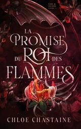 Fire & desire. Vol. 1. La promise du roi des flammes - Chloe Chastaine