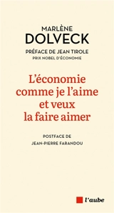 L'économie comme je l'aime et veux la faire aimer : concrète, utile, émancipatrice - Marlène Dolveck