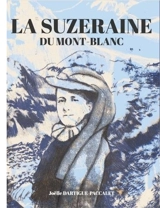 La suzeraine du Mont-Blanc - Joëlle Dartigue-Paccalet