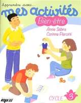 Apprendre avec... : mes activités bien-être : cycle 3 - Annie Sébire