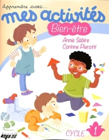 Apprendre avec... : mes activités bien-être : cycle 1 - Annie Sébire