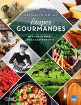 Etapes gourmandes : un tour de France de la gastronomie - Nathalie Hélal
