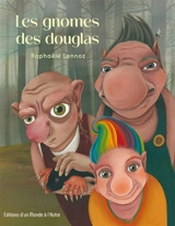 Les gnomes des douglas - Raphaële Lennoz